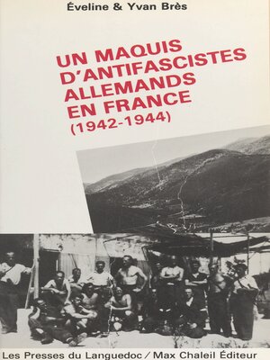 cover image of Un maquis d'antifascistes allemands en France